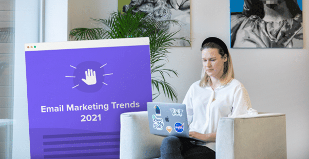 6 email marketing trends for 2021