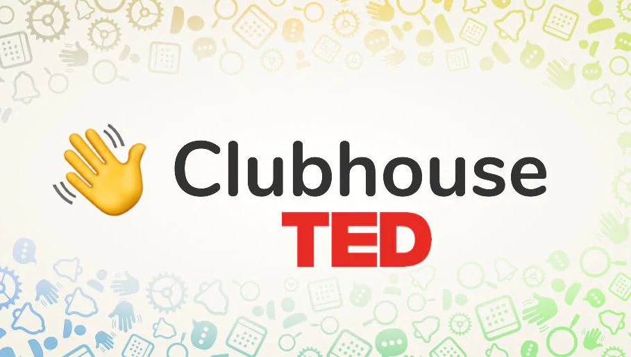 TED and Clubhouse Partner with global exclusive social audio lineup